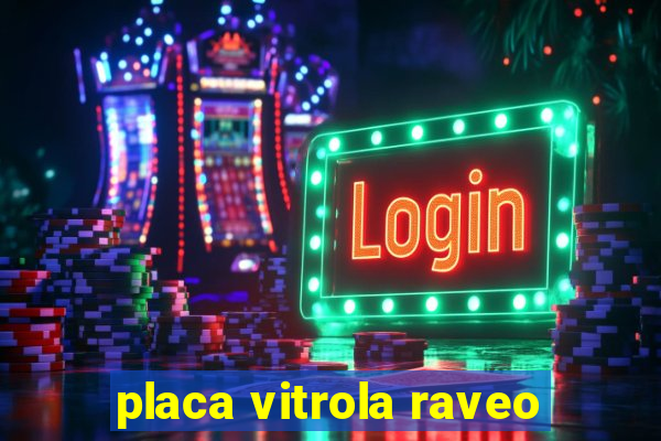 placa vitrola raveo